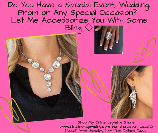Special Event? Special Occasions? Prom? Weddings? Let Me Accessorize You!
